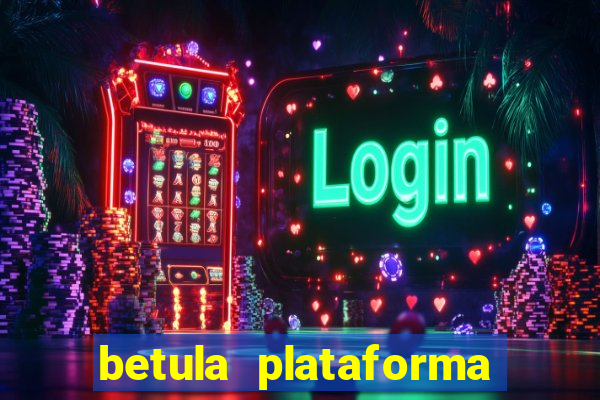 betula plataforma de jogos